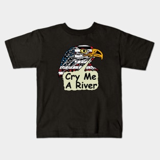 Cry Me A River Kids T-Shirt